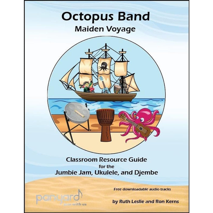 Octopus Band Maiden Voyage, Classroom Resource Guide for Ukulele, Djembe and Jumbie Jam